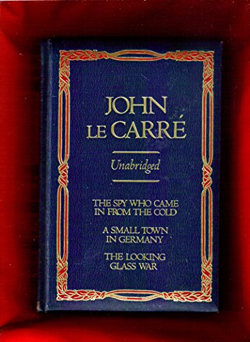 Imagen de archivo de John Le Carre Unabridged: The Spy Who Came in From the Cold; A Small Town in Germany, The Looking Glass War a la venta por Zoom Books Company