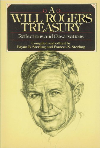 Stock image for A WILL ROGERS TREASURY; REFLECTIONS AND OBSERVATIONS for sale by Artis Books & Antiques