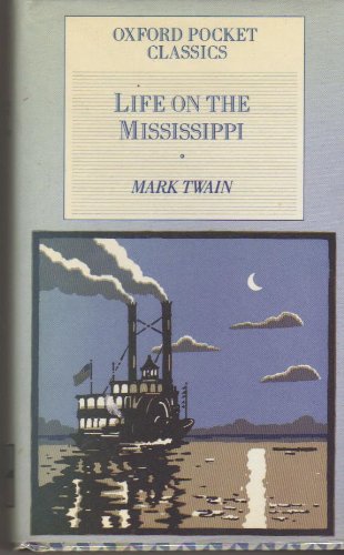 Beispielbild fr Life On The Mississippi (Oxford Pocket Classics) zum Verkauf von Wonder Book