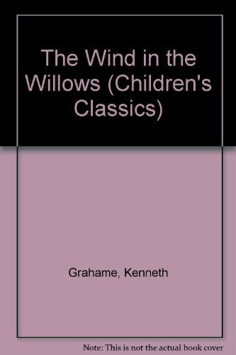 Beispielbild fr Wind in the Willows (Childrens Classics) zum Verkauf von Bookmonger.Ltd