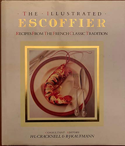 Illustrated Escoffier: Recipes from the French Classic Tradition - Auguste Escoffier, Anne Johnson