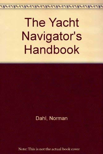 Yacht Navigators Handbook (9780517640265) by Dahl, Norman