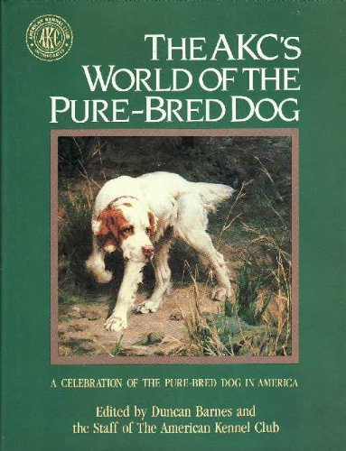 Stock image for AKC's World of the Pure-Bred Dog for sale by Better World Books