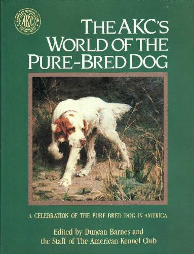 The AKC's World of the Pure-Bred Dog