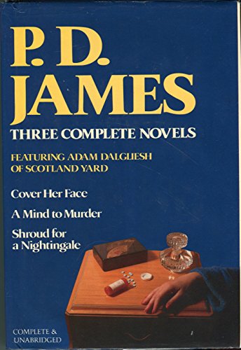 Stock image for P. D. James Three Complete Novels : Cover Her Face; A Mind to Murder; Shroud for a Nightingale for sale by Better World Books