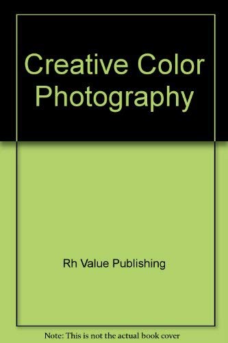 Stock image for CREATIVE COLOR PHOTOGRAPHY for sale by Shoemaker Booksellers