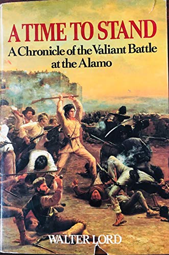Beispielbild fr Time To Stand: A Chronology of the Valiant Battle at the Alamo zum Verkauf von Books From California