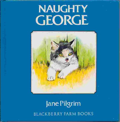 Stock image for Naughty George, a Blackberry Farm Book for sale by Alf Books