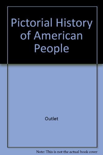 9780517645116: Pictorial History of American People