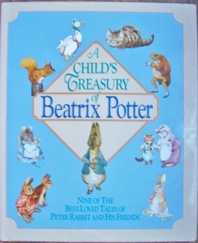 Beispielbild fr A Child's Treasury of Beatrix Potter : Nine of the Best-Loved Tales of Peter Rabbit and His Friends zum Verkauf von Better World Books