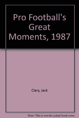 Pro Footballs Great Moments 19 (9780517646021) by Clary, Jack