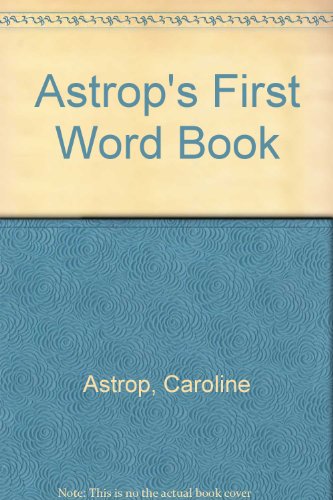 Astrops First Word Book (9780517649855) by Astrop, John