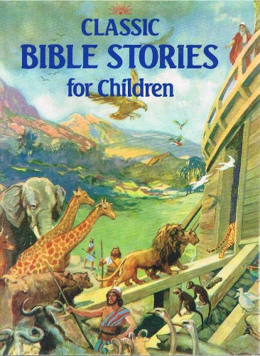 Stock image for Classic Bible Stories For Children for sale by Virginia Martin, aka bookwitch