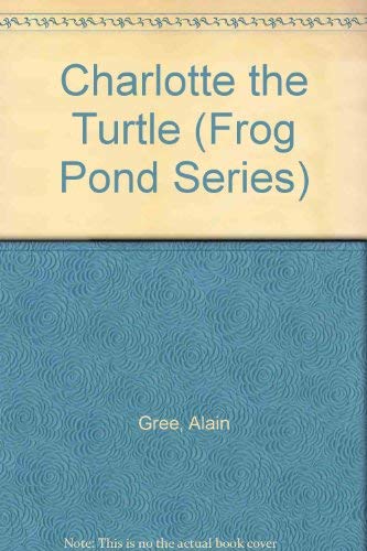 Beispielbild fr Charlotte: The Turtle Frog Pond (Frog Pond Series) zum Verkauf von Wonder Book