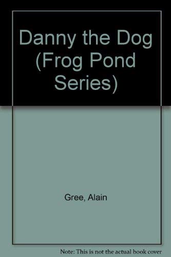 Beispielbild fr Danny: The Dog Frog Pond Secon (Frog Pond Series) zum Verkauf von Wonder Book