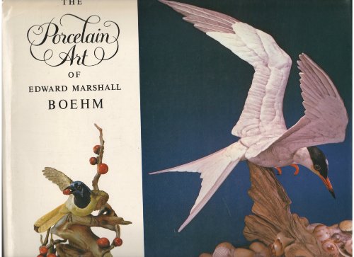 Stock image for The Porcelain Art of Edward Marshall Boehm for sale by Pages Past--Used & Rare Books