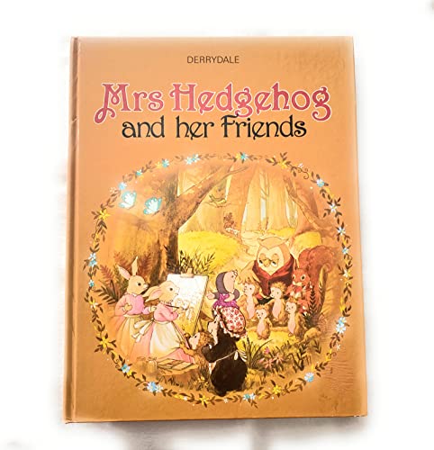 Beispielbild fr Mrs Hedgehog & Her Friends For zum Verkauf von Wonder Book