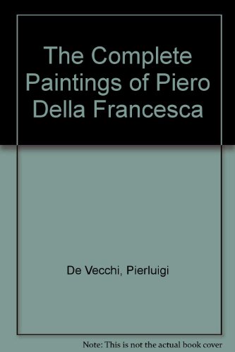 9780517654514: The Complete Paintings of Piero Della Francesca