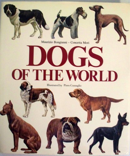 Stock image for Dogs Of The World: An Illustrated Encyclopedia for sale by Basement Seller 101