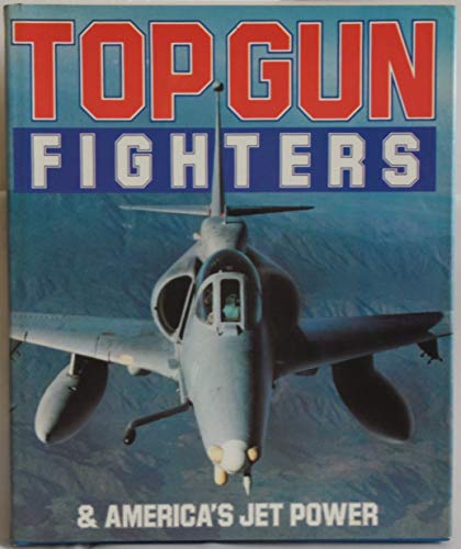 Imagen de archivo de Top Gun Fighters and America's Jet Power a la venta por Wonder Book