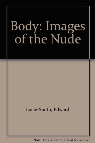 Body: Images of the Nude (9780517657058) by Lucie-Smith, Edward