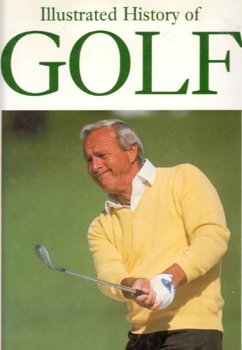 Beispielbild fr Illustrated History of Golf zum Verkauf von Better World Books