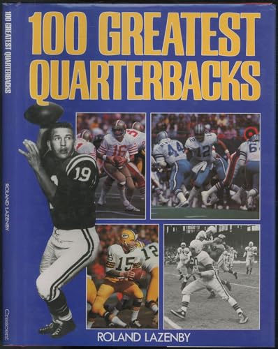 Imagen de archivo de One Hundred Greatest Quarterbacks a la venta por Better World Books