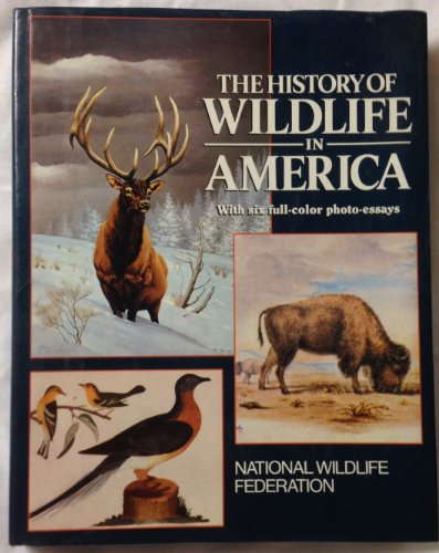 THE HISTORY OF WILDLIFE IN AMERICA