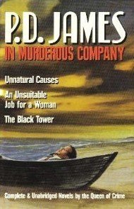 Beispielbild fr P. D. James in Murderous Company : Unnatural Causes; An Unsuitable Job for a Woman; The Black Tower zum Verkauf von Better World Books