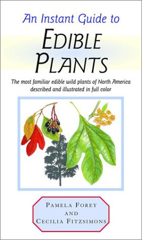 Imagen de archivo de An Instant Guide to Edible Plants: The Most Familiar Edible Wild Plants of North America Described and Illustrated in Full Color a la venta por ThriftBooks-Atlanta