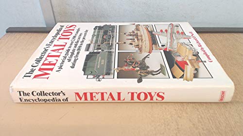 The Collector's Encyclopedia of Metal Toys: A Pictorial Guide to Over 2,500 Examples of Tinplate and Diecast Toys Dating from 1850 to the Present Day (9780517665312) by O'Neill, Richard