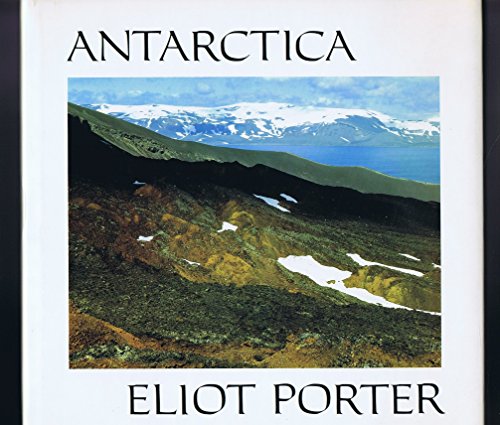 Imagen de archivo de Eliot Porters Antartica a la venta por ThriftBooks-Dallas