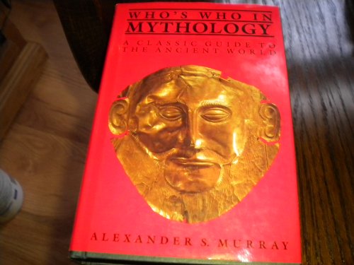 Imagen de archivo de Who's Who in Mythology: A Classic Guide to the Ancient World a la venta por HPB Inc.