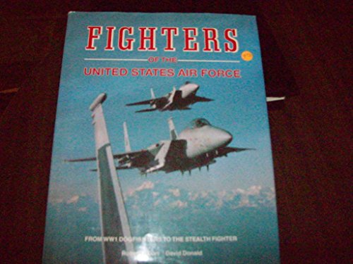 Imagen de archivo de Fighters of the U. S. Airforce: From World War I Pursuits to the F-117 a la venta por HPB-Ruby