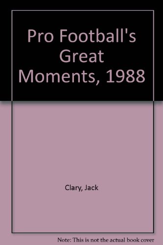 Pro Football's Great Moments (9780517670026) by Clary, Jack