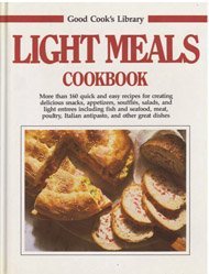 Stock image for Light Meals Cookbook: Good Cook (Good Cooks Library) for sale by Wonder Book