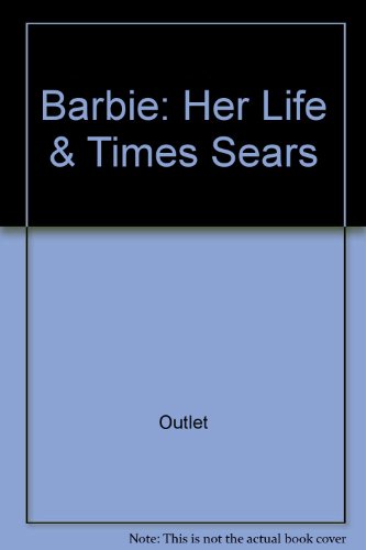 Barbie: Her Life & Times Sears (9780517671757) by Outlet