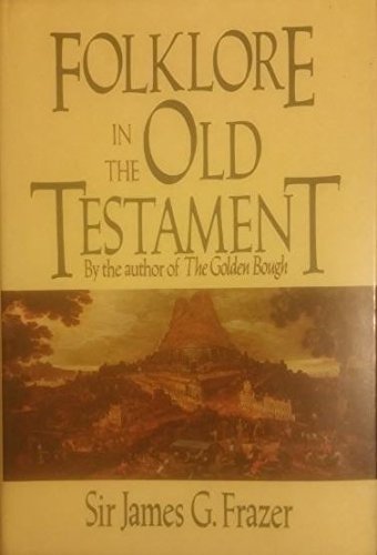 Stock image for Folklore in the Old Testament: Studies in Comparative Religion, Legend, and Law for sale by Housing Works Online Bookstore