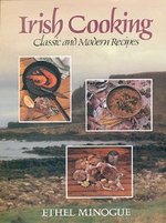 Irish Cooking : Classic and Modern Recipes