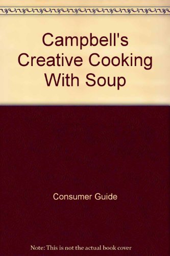 Stock image for Campbell's Creative Cooking With Soup: delicious mix and match recipes for sale by RiLaoghaire