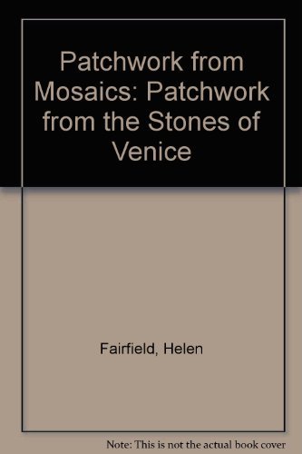 9780517675663: Patchwork from Mosaics: Patchwork from the Stones of Venice