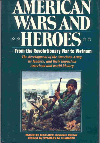 American Wars and Heroes. Revolutionary War through Vietnam. Adapted from American Military Histo...