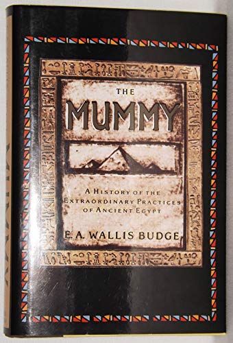Stock image for The Mummy: A History of the Extraordinary Practices of Ancient Egypt for sale by WorldofBooks