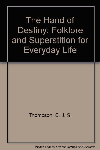 Imagen de archivo de The Hand of Destiny: Folklore and Superstition for Everyday Life a la venta por Wonder Book