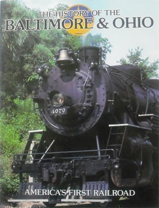 9780517676035: The History of the Baltimore and Ohio: America's First Railroad