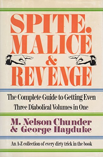 Imagen de archivo de Spite,Malice and Revenge: The Ultimate Guide to Getting Even (3 Diabolical Volumes in 1) a la venta por Your Online Bookstore
