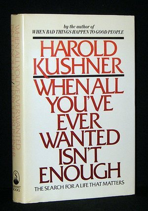 When All You've Ever Wanted Isn't Enough (9780517676653) by Kushner, Harold S.
