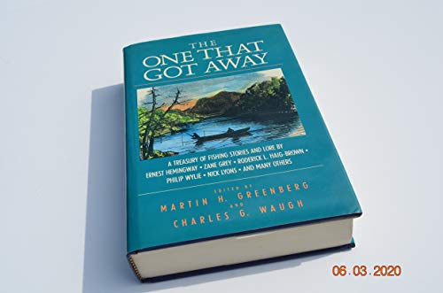 9780517676752: The One That Got Away and Other Tales of the Stream and Sea: A Treasury of Fishing Stories and Lore