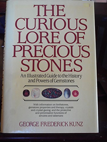 Stock image for Curious Lore of Precious Stones : An Illustrated Guide to the History and Powers of Gemstones for sale by Bulk Book Warehouse