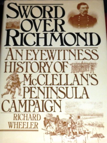 9780517680216: Sword over Richmond: An Eyewitness History of McClellan's Peninsula Campaign